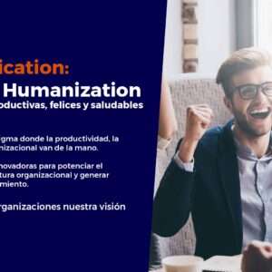 GH Certification: Strategic Humanization. Organizaciones productivas, felices y saludables.